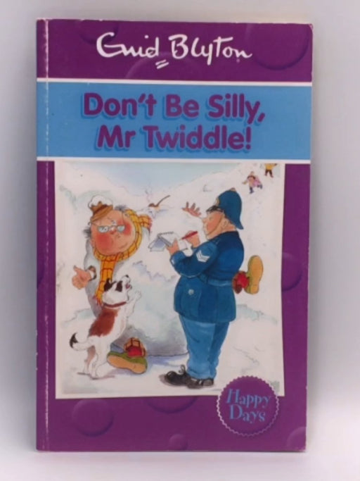 Don't Be Silly, Mr Twiddle! - Enid Blyton; 