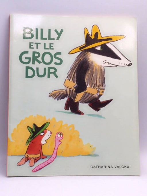 Billy et le gros dur - Catharina Valckx; 