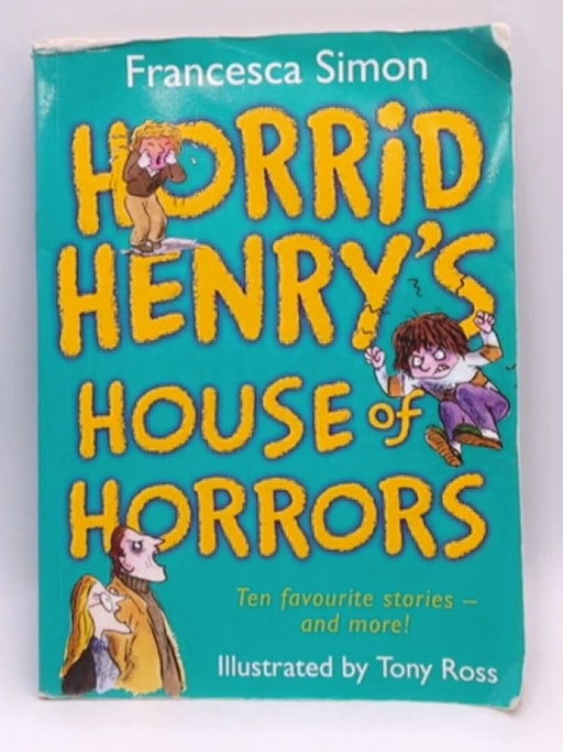 Horrid Henry's House of Horrors - Francesca Simon; 