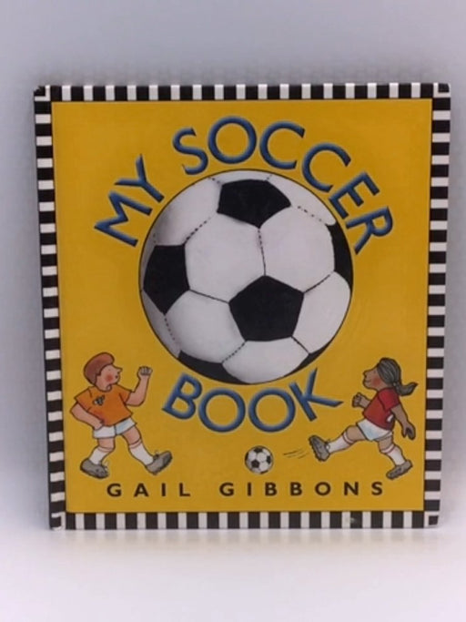 My Soccer Book - Gail Gibbons; 