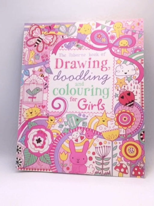 Drawing, Doodling and Colouring for Girls - Lucy Bowman; 