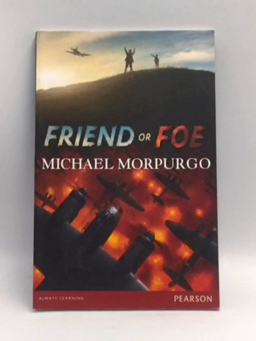 Friend or Foe - Michael Morpurgo