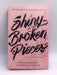 Shiny Broken Pieces - Dhonielle Clayton; Sona Charaipotra; 