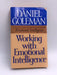 Working with Emotional Intelligence - Daniel Goleman