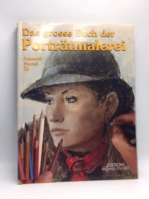 Das große Buch der Porträtmalerei. - Muntsa Calbó i Angrill