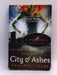 City of Ashes - The Mortal Instruments BOOK TWO - Cassandra Clare