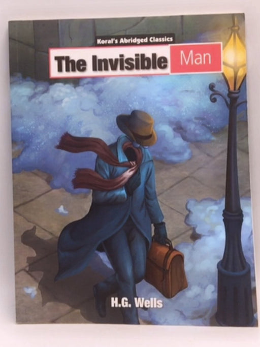 The invisible man - H.G. Wells;