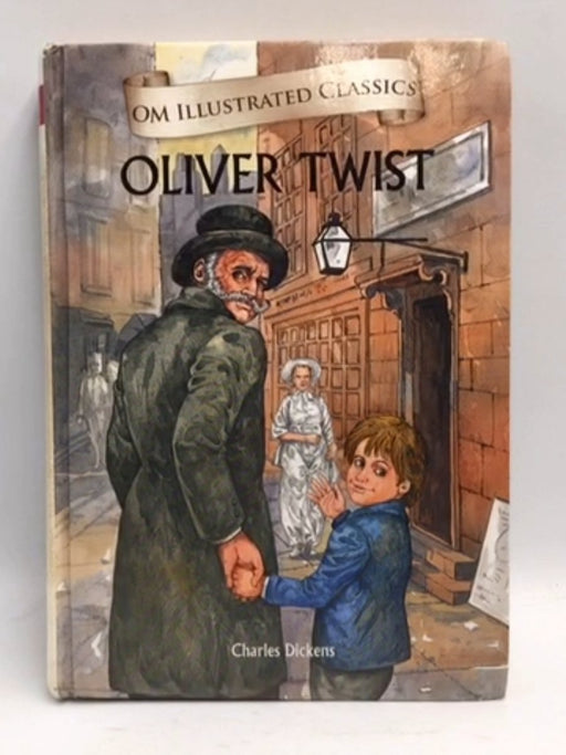 Oliver Twist: Om Illustrated Classics - Hardcover - Charles Dickens