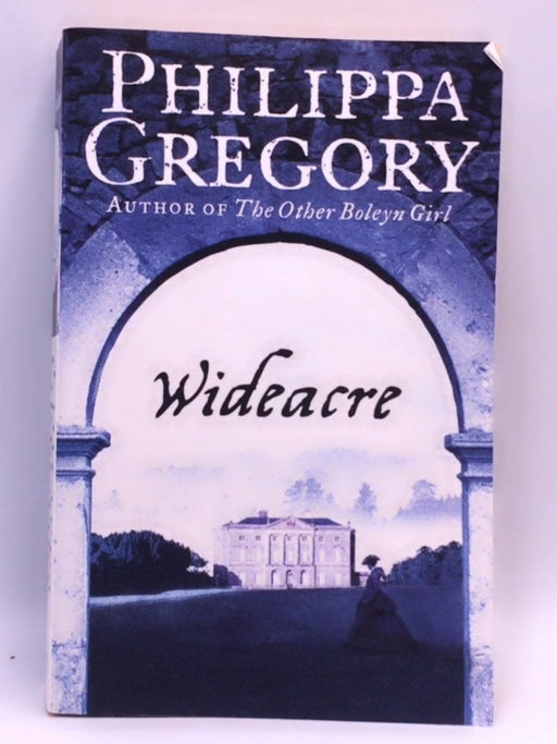 Wideacre - Philippa Gregory; 