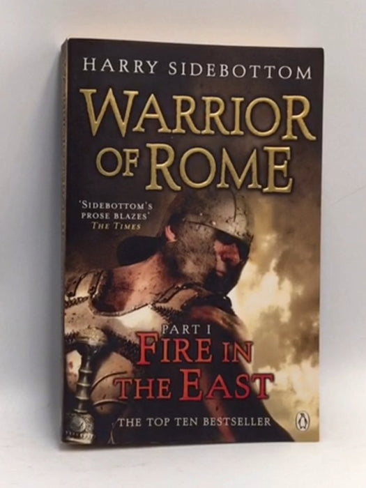 Warrior of Rome I: Fire in the East - Harry Sidebottom