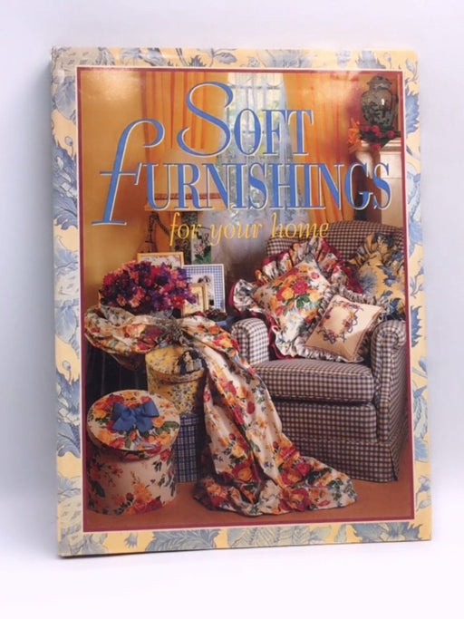 Soft Furnishings for Your Home - Struik Publishers; 