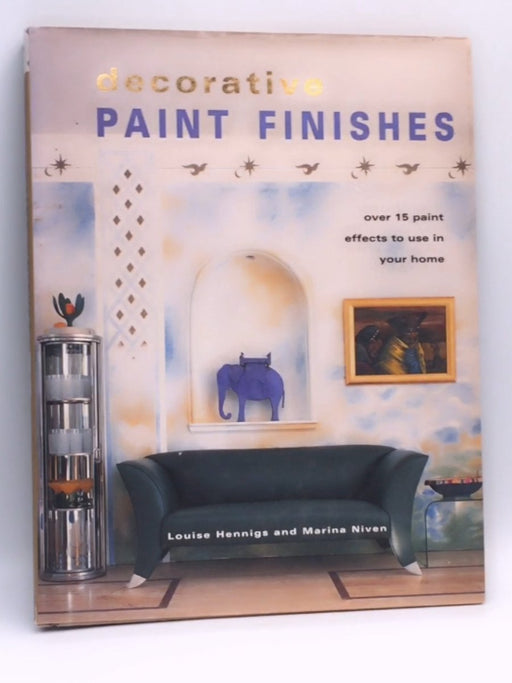 Decorative Paint Finishes - Louise Hennigs; Marina Niven; 