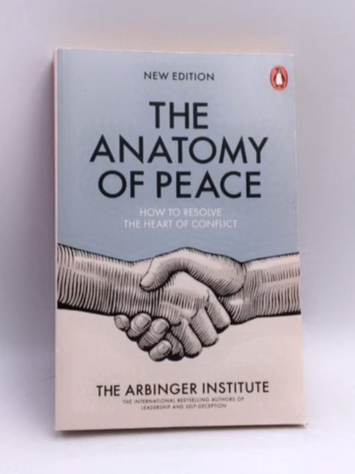 The Anatomy of Peace - Arbinger Institute Staff; 