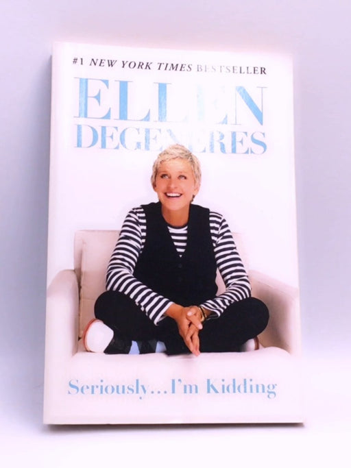 Seriously...I'm Kidding - Ellen DeGeneres