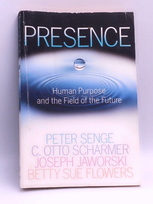 Presence - Peter M. Senge; C. Otto Scharmer; Joseph Jaworski; Betty Sue Flowers; 