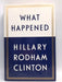 What Happened - Hardcover - Hillary Rodham Clinton; 