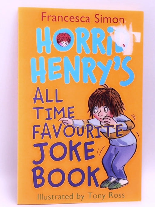 Horrid Henry's All Time Favourite Joke Book - Francesca Simon; 