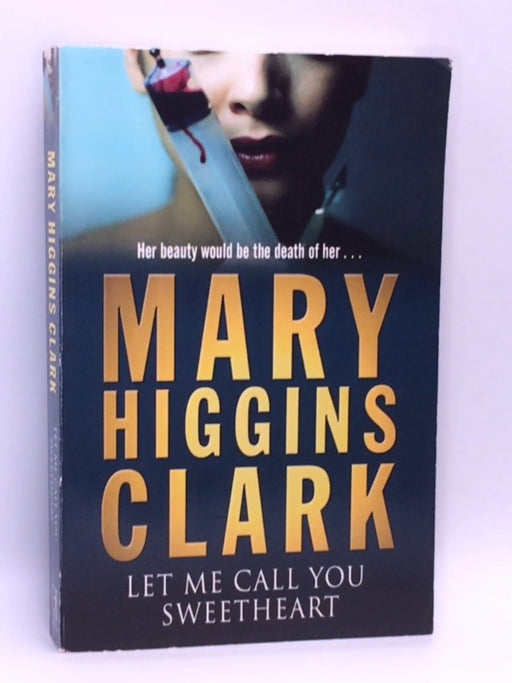 Let Me Call You Sweetheart  - Higgins Clark, M.; 