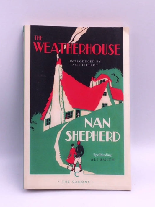 The Weatherhouse - Nan Shepherd; 