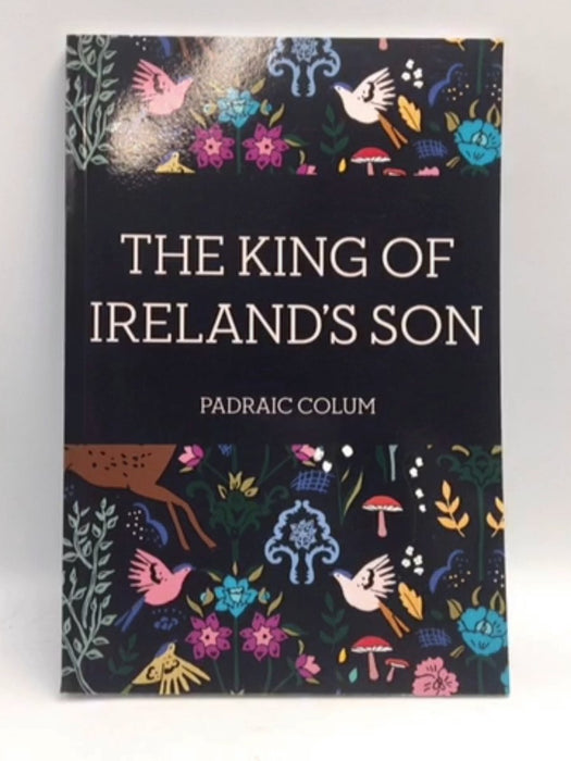 The King of Ireland's Son - Padraic Colum; 