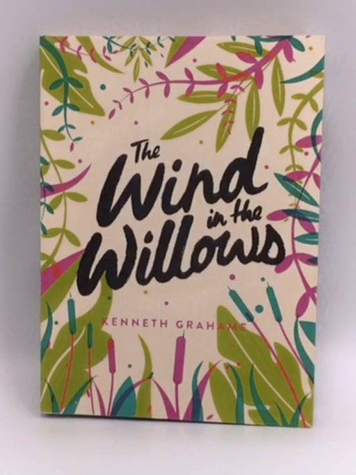 The Wind in the Willows - Kenneth Grahame; 