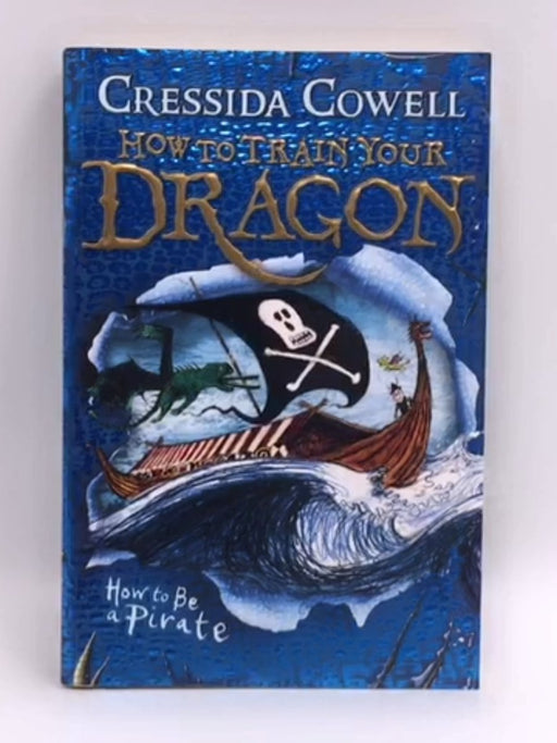 How to be a Pirate - Cressida Cowell