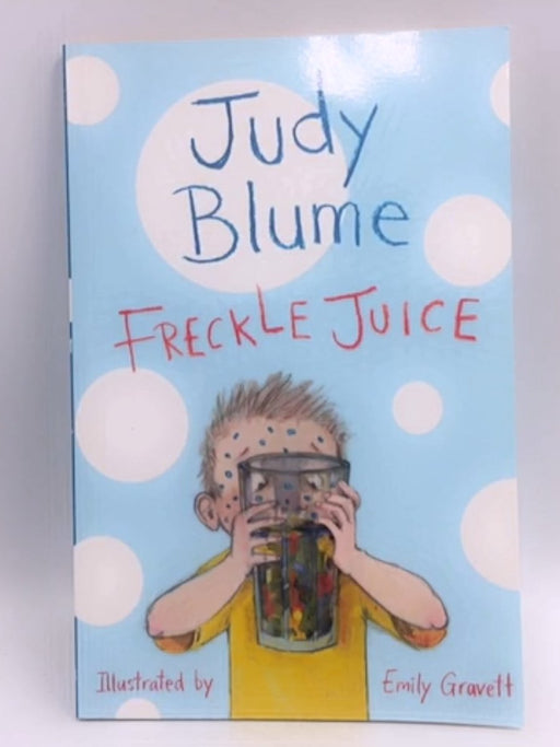 Freckle Juice - Judy Blume; 