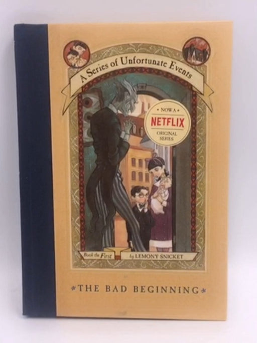 A Series of Unfortunate Events #1: The Bad Beginning - Lemony Snicket; Lemony Snicket; Lemony Snicket; 