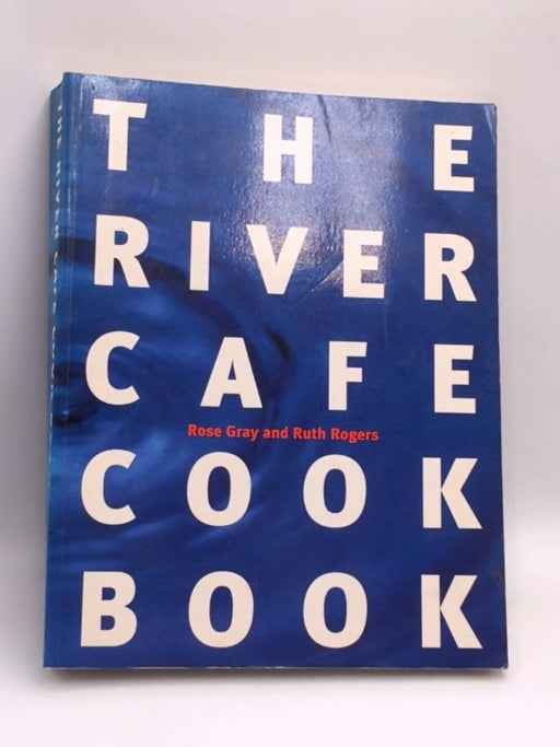 The River Cafe Cookbook - Rose Gray; Ruth Rogers; 