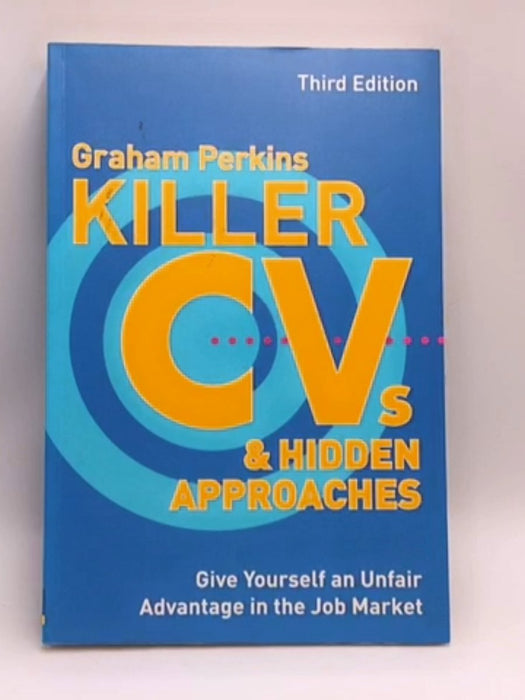 Killer CVs and Hidden Approaches - Graham Perkins; 