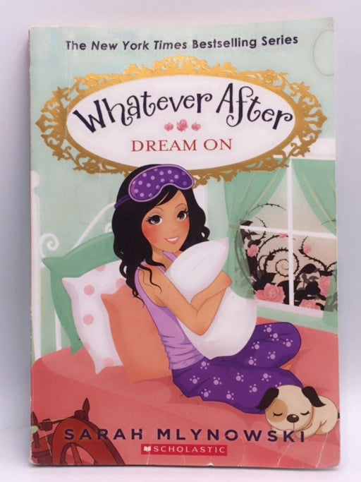 Dream On (Whatever After #4) - Mlynowski, Sarah; 