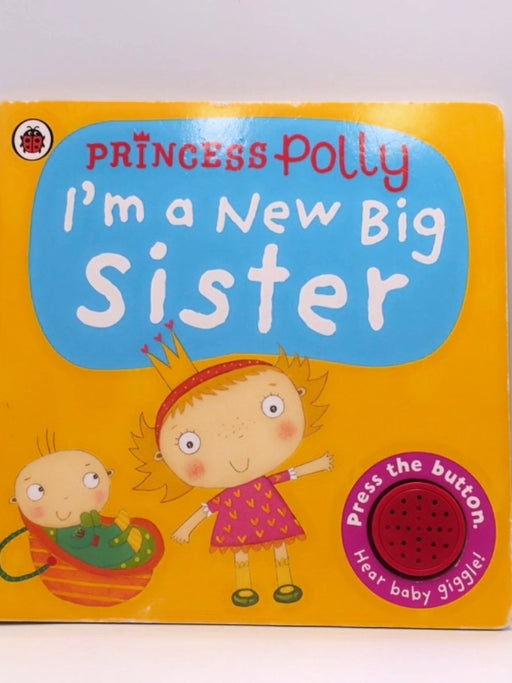 Princess Polly I Am a New Big Sister - Ladybird; 
