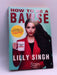 How to Be a Bawse - Lilly Singh