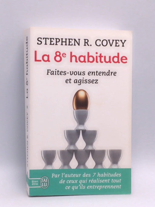 La huitième habitude - Stephen R. Covey; 