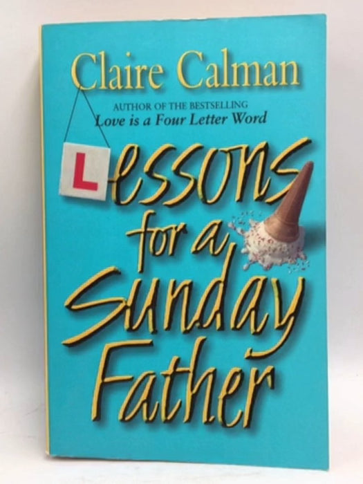 Lessons for a Sunday Father - Claire Calman; 