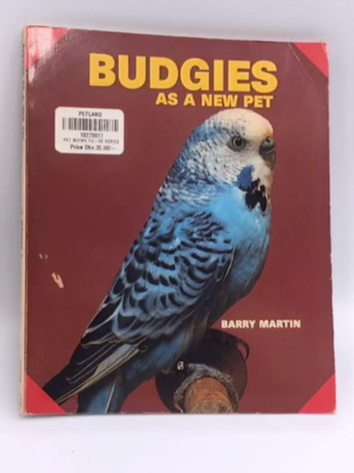 Budgies as a New Pet - Barry Martin; 