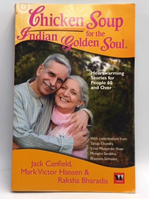 Chicken Soup For The Indian Golden Soul - Jack Canfield; 