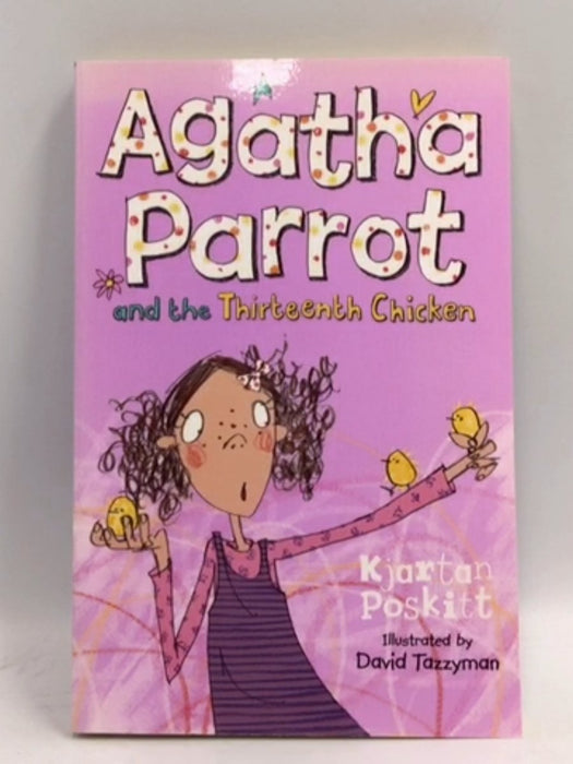 Agatha Parrot and the Thirteenth Chicken - Kjartan Poskitt; 