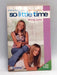 So Little Time  - Mary-Kate & Ashley Olsen; 