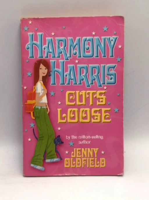 Harmony Harris Cuts Loose - Jenny Oldfield