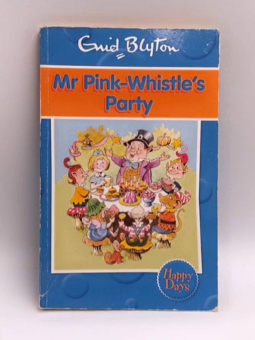 Mr Pink-Whistle's Party - Enid Blyton; 