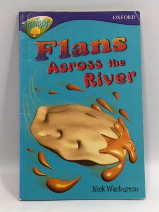 Oxford Reading Tree: Stage 11: TreeTops Stories: Flans Across the River - Nick Warburton; 