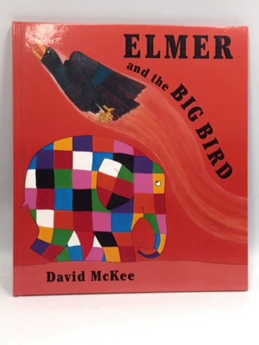 Elmer and the Big Bird - Hardcover - David McKee; 