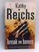 Break No Bones - Kathy Reichs; 