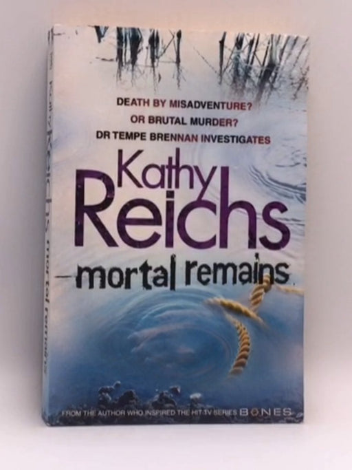 Mortal Remains - Kathy Reichs; 