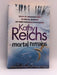 Mortal Remains - Kathy Reichs; 