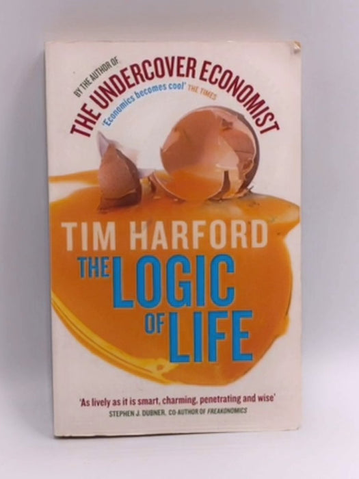 The Logic of Life. Tim Harford - Tim Harford