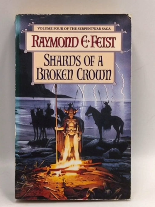 Shards of a Broken Crown - Raymond E. Feist; 