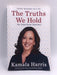 The Truths We Hold - Kamala Harris; 