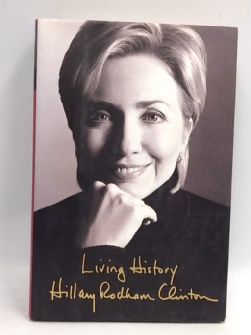 Living History - Hillary Rodham Clinton; 